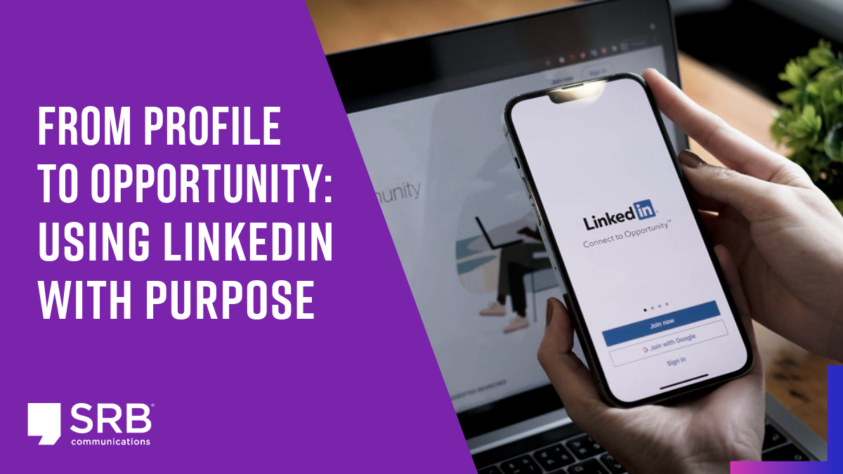 From Profile to Opportunity: Using LinkedIn with Purpose